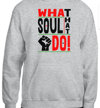 Load image into Gallery viewer, What that Soul Do Hoodie
